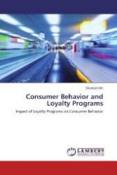 Consumer Behavior and Loyalty Programs : Impact of Loyalty Programs on Consumer Behavior （2012. 88 S. 220 mm）