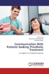 Communication With Patients Seeking Prosthetic Treatment : An Adjunct To Treatment Success （2012. 128 S. 220 mm）