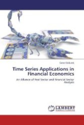 Time Series Applications in Financial Economics : An Alliance of Real Sector and Financial Sector Analysis （2012. 52 S. 220 mm）