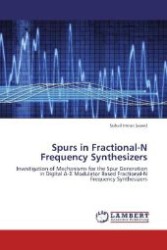 Spurs in Fractional-N Frequency Synthesizers : Investigation of Mechanisms for the Spur Generation in Digital  -  Modulator Based Fractional-N Frequency Synthesizers （2012. 80 S. 220 mm）