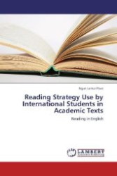 Reading Strategy Use by International Students in Academic Texts : Reading in English （2012. 80 S. 220 mm）