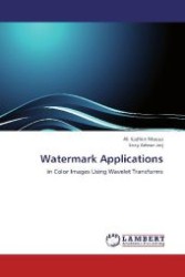 Watermark Applications : in Color Images Using Wavelet Transforms （2012. 148 S. 220 mm）