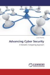 Advancing Cyber Security : A Semantic Computing Approach （2013. 256 S. 220 mm）