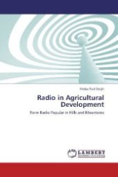Radio in Agricultural Development : Farm Radio Popular in Hills and Mountains （2012. 152 S. 220 mm）