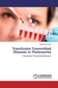Transfusion Transmitted Diseases in Thalassemia : Transfusion-Transmitted Diseases （2013. 96 S. 220 mm）