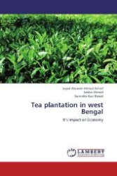 Tea plantation in west Bengal : It s Impact on Economy （2012. 60 S. 220 mm）