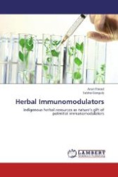 Herbal Immunomodulators : Indigenous herbal resources as nature s gift of potential immunomodulators （2012. 52 S. 220 mm）