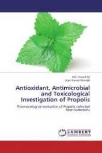 Antioxidant, Antimicrobial and Toxicological Investigation of Propolis : Pharmacological evaluation of Propolis collected from Sudarbans （2012. 92 S. 220 mm）