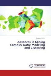 Advances in Mining Complex Data: Modeling and Clustering （2013. 248 S. 220 mm）