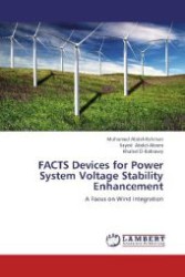 FACTS Devices for Power System Voltage Stability Enhancement : A Focus on Wind Integration （2012. 224 S. 220 mm）