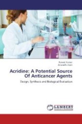 Acridine: A Potential Source Of Anticancer Agents : Design, Synthesis and Biological Evaluation （2012. 96 S. 220 mm）