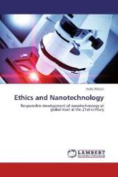 Ethics and Nanotechnology : Responsible development of nanotechnology at global level in the 21st century （2012. 596 S. 220 mm）