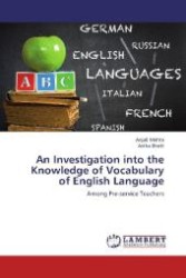 An Investigation into the Knowledge of Vocabulary of English Language : Among Pre-service Teachers （2012. 72 S. 220 mm）