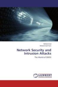 Network Security and Intrusion Attacks : The World of DDOS （2012. 104 S. 220 mm）