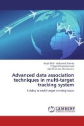 Advanced data association techniques in multi-target tracking system : Solving to multi-target tracking issues （2012. 212 S. 220 mm）