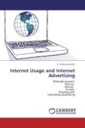 Internet Usage and Internet Advertising : Attitudes toward Pop-up, Banner, E-mail, Floating and Interstitial advertising （2012. 356 S. 220 mm）