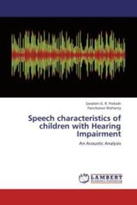 Speech characteristics of children with Hearing Impairment : An Acoustic Analysis （2012. 208 S. 220 mm）