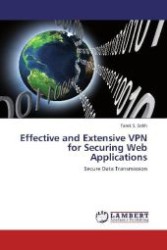Effective and Extensive VPN for Securing Web Applications : Secure Data Transmission （2012. 88 S. 220 mm）