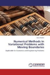 Numerical Methods in Variational Problems with Moving Boundaries : Applicable for Economics and Engineering Problems （2012. 76 S. 220 mm）