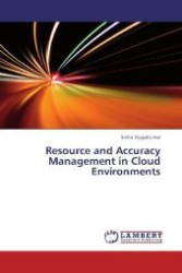 Resource and Accuracy Management in Cloud Environments （2012. 80 S. 220 mm）