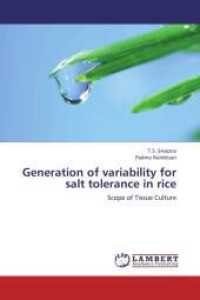 Generation of variability for salt tolerance in rice : Scope of Tissue Culture （2012. 192 S. 220 mm）