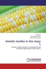 Genetic studies in Zea mays L : Genetic studies based on conventional and molecular approaches in Zea mays L （2012. 192 S. 220 mm）