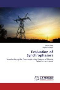 Evaluation of Synchrophasors : Standardizing the Communication Process of Phasor Data Concentrators （2014. 112 S. 220 mm）