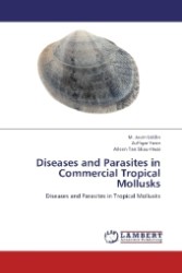 Diseases and Parasites in Commercial Tropical Mollusks : Diseases and Parasites in Tropical Mollusks （2013. 80 S. 220 mm）