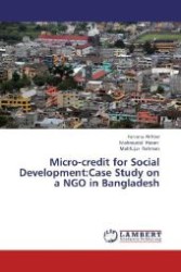 Micro-credit for Social Development:Case Study on a NGO in Bangladesh （2012. 64 S. 220 mm）