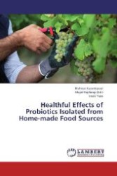 Healthful Effects of Probiotics Isolated from Home-made Food Sources （2013. 136 S. 220 mm）