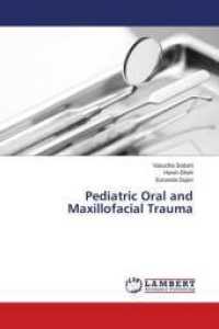 Pediatric Oral and Maxillofacial Trauma （2014. 224 S. 220 mm）