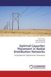 Optimal Capacitor Placement in Radial Distribution Networks : Using Heuristic Optimization Techniques （2012. 132 S. 220 mm）