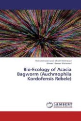Bio-Ecology of Acacia Bagworm (Auchmophila Kordofensis Rebele) （2012. 60 S. 220 mm）