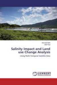 Salinity Impact and Land use Change Analysis : Using Multi-Temporal Satellite Data （2015. 64 S. 220 mm）