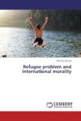 Refugee problem and International morality （2012. 60 S. 220 mm）