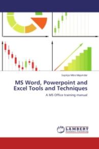 MS Word, Powerpoint and Excel Tools and Techniques : A MS Office training manual （2012. 204 S. 220 mm）