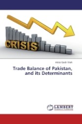 Trade Balance of Pakistan, and its Determinants （2013. 52 S. 220 mm）