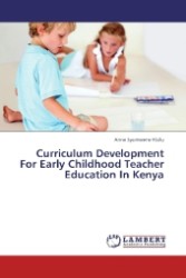 Curriculum Development For Early Childhood Teacher Education In Kenya （2012. 112 S. 220 mm）