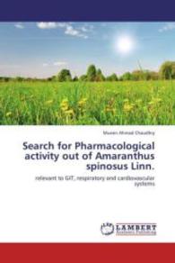 Search for Pharmacological activity out of Amaranthus spinosus Linn. : relevant to GIT, respiratory and cardiovascular systems （2013. 52 S. 220 mm）