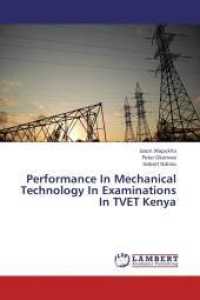 Performance In Mechanical Technology In Examinations In TVET Kenya （2012. 68 S. 220 mm）