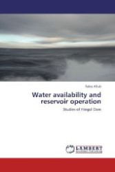 Water availability and reservoir operation : Studies of Hingol Dam （2012. 172 S. 220 mm）