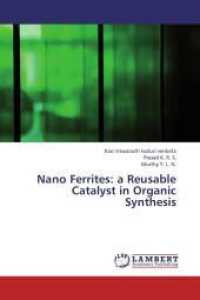Nano Ferrites: a Reusable Catalyst in Organic Synthesis （2013. 52 S. 220 mm）