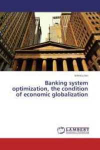 Banking system optimization, the condition of economic globalization （2013. 72 S. 220 mm）