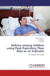 Asthma among children using Peak Expiratory Flow Rate as an indicator : An exploratory study （2012. 84 S. 220 mm）