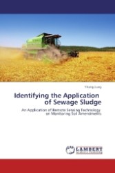 Identifying the Application of Sewage Sludge : An Application of Remote Sensing Technology on Monitoring Soil Amendments （2013. 112 S. 220 mm）