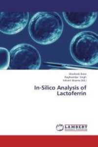 In-Silico Analysis of Lactoferrin （2012. 196 S. 220 mm）