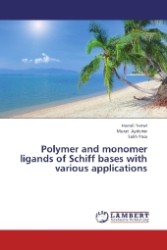 Polymer and monomer ligands of Schiff bases with various applications （2013. 64 S. 220 mm）