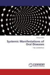 Systemic Manifestations of Oral Diseases : The connection （2013. 76 S. 220 mm）
