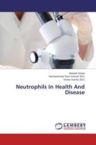 Neutrophils In Health And Disease （2013. 160 S. 220 mm）