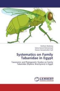 Systematics on Family Tabanidae in Egypt : Taxonomic and Phylogenetic Studies on Family Tabanidae (Diptera: Brachycera) in Egypt （2013. 252 S. 220 mm）